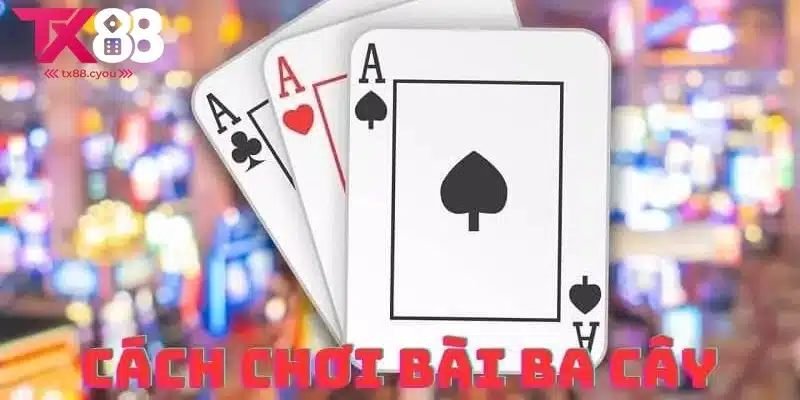 Bài Ba Cây Đổi Thưởng - Hướng Dẫn, Kinh Nghiệm, Chơi Game TX88 2 Hướng dẫn thành viên cách chơi game đơn giản