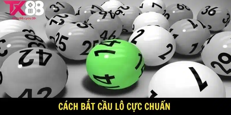 Cách bắt cầu lô cực chuẩn
