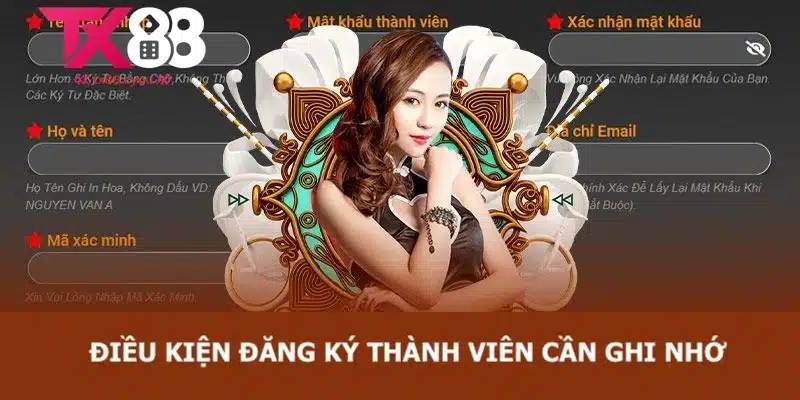 Đăng Ký TX88 3 Điều kiện thành viên cần ghi nhớ khi tạo tài khoản cho khách hàng