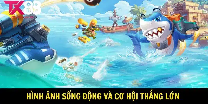 Hình ảnh sống động và cơ hội thắng lớn