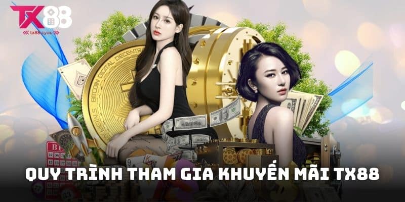 Khuyến Mãi TX88 3 Hướng dẫn quy trình tham gia khuyến mãi TX88 siêu đơn giản