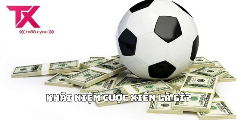 Cược Xiên Đa Dạng - Hướng Dẫn Chơi & Các Loại Cược 2025 1 Khái niệm cược xiên là gì?