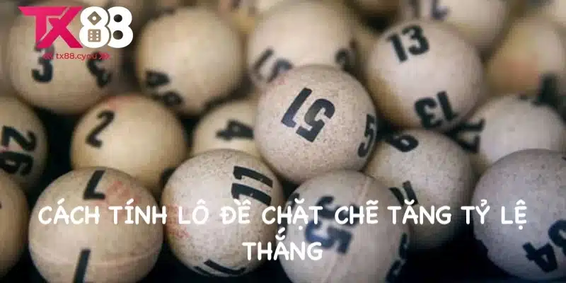 Lô Đề 2 Càng - Giải Thích Ý Nghĩa & Chiến Thuật Chơi 3 Chiến thuật đặt cược chuẩn xác cho thành viên mới
