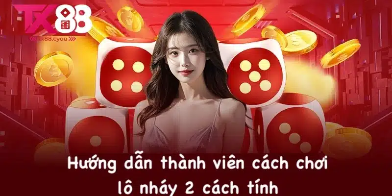 Lô Nháy 2 Cách Tính - Hướng Dẫn & Chiến Thuật Chi Tiết 2 Hướng dẫn thành viên cách chơi game đơn giản cho người mới