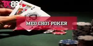 Mẹo poker chơi giỏi