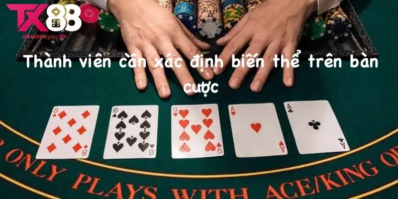 Mẹo Poker Chơi Giỏi - Hướng Dẫn Dành Cho Người Mới 1 Thành viên cần xác định biến thể trên bàn cược