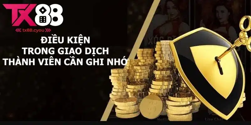 Nạp Tiền Rút Tiền TX88 3 Điều kiện khách hàng cần phải chú ý áp dụng