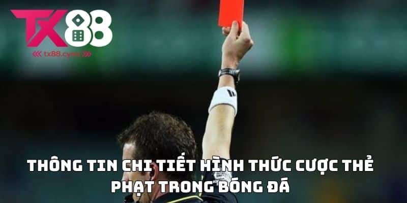 Cược Thẻ Phạt Bóng Đá - Hướng Dẫn Chơi Chi Tiết Nhất 1 Thông tin chi tiết hình thức cược thẻ phạt trong bóng đá